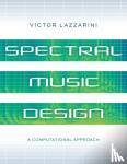 Lazzarini, Victor (Professor of Music, Professor of Music, Maynooth University) - Spectral Music Design
