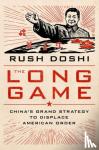 Doshi, Rush (Senior Fellow, Senior Fellow, Brookings Institution) - The Long Game