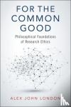 London, Alex John (Clara L West Professor of Ethics and Philosophy, Clara L West Professor of Ethics and Philosophy, Carnegie Mellon University) - For the Common Good