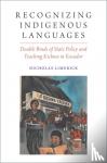 Limerick, Nicholas (, Associate Professor of Anthropology and Education at Teachers College, Columbia University) - Recognizing Indigenous Languages - Double Binds of State Policy and Teaching Kichwa in Ecuador