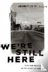 Silva, Jennifer M. (Assistant Professor of Sociology, Assistant Professor of Sociology, Bucknell University) - We're Still Here - Pain and Politics in the Heart of America
