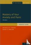 Craske, Michelle G. (Distinguished Professor of Psychology, Barlow, David H. (Professor of Psychology and Psychiatry - Mastery of Your Anxiety and Panic