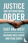 Lebow, Richard Ned (Professor of International Political Theory, Zhang, Feng (Professor of International Relations and Executive Dean of the Institute of Public Policy - Justice and International Order - East and West