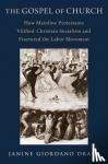 Drake, Janine Giordano (Clinical Assistant Professor of History, Clinical Assistant Professor of History, Indiana University) - The Gospel of Church - How Mainline Protestants Vilified Christian Socialism and Fractured the Labor Movement