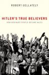 Gellately, Robert (Professor - Hitler's True Believers