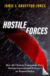 Gruffydd-Jones, Jamie J. (Lecturer of Politics and International Relations, Lecturer of Politics and International Relations, Kent University) - Hostile Forces