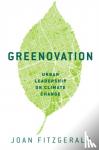 Fitzgerald, Joan (Professor of Urban and Public Policy - Greenovation - Urban Leadership on Climate Change