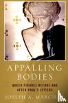 Marchal, Joseph A. (, Ball State University) - Appalling Bodies - Queer Figures Before and After Paul's Letters