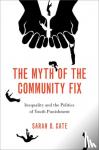 Cate, Sarah D. (Assistant Professor of Political Science - The Myth of the Community Fix - Inequality and the Politics of Youth Punishment