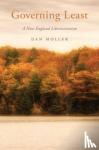 Moller, Dan (Associate Professor of Philosophy - Governing Least - A New England Libertarianism