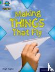Steph Hughes - Project X Origins: Green Book Band, Oxford Level 5: Flight: Making Things That Fly