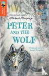 Morpurgo, Michael, Prokofiev, Sergei - Oxford Reading Tree TreeTops Greatest Stories: Oxford Level 13: Peter and the Wolf