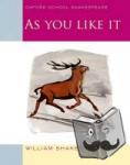 Shakespeare, William - Oxford School Shakespeare: As You Like It