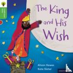 Hawes, Alison, Gamble, Nikki, Heapy, Teresa - Oxford Reading Tree Traditional Tales: Level 2: The King and His Wish