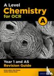 Ritchie, Rob, Poole, Emma - A Level Chemistry for OCR A Year 1 and AS Revision Guide - With all you need to know for your 2021 assessments