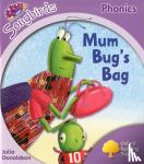 Donaldson, Julia - Oxford Reading Tree Songbirds Phonics: Level 1+: Mum Bug's Bag
