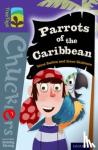 Barlow, Steve, Skidmore, Steve - Oxford Reading Tree TreeTops Chucklers: Level 11: Parrots of the Caribbean