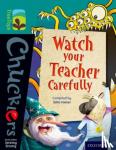 Foster, John - Oxford Reading Tree TreeTops Chucklers: Level 16: Watch your Teacher Carefully