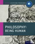 Le Nezet, Nancy, White, Chris, Lee, Daniel, Williams, Guy - Oxford IB Diploma Programme: Philosophy: Being Human Course Book