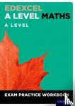 Baker, David - Edexcel A Level Maths: A Level Exam Practice Workbook