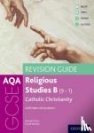 Power, Harriet (, Reading, UK), Worden, David (, South Molton, UK) - AQA GCSE Religious Studies B: Catholic Christianity with Islam and Judaism Revision Guide - Get Revision with Results