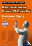 Wilkes, Aaron - Oxford AQA GCSE History: Britain: Health and the People c1000-Present Day Revision Guide (9-1) - AQA GCSE HISTORY HEALTH 1000-PRESENT RG