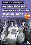Wilkes, Aaron - Oxford AQA GCSE History (9-1): America 1920-1973: Opportunity and Inequality Revision Guide - Get Revision with Results