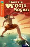 Macdonald, Fiona - Oxford Reading Tree TreeTops Myths and Legends: Level 13: How The World Began