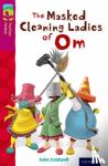 Coldwell, John - Oxford Reading Tree TreeTops Fiction: Level 10: The Masked Cleaning Ladies of Om