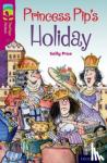 Prue, Sally - Oxford Reading Tree TreeTops Fiction: Level 10: Princess Pip's Holiday