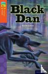 Gates, Susan - Oxford Reading Tree TreeTops Fiction: Level 13 More Pack A: Black Dan