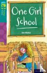 Blake, Jon - Oxford Reading Tree TreeTops Fiction: Level 16 More Pack A: One Girl School