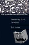 Acheson, D. J. (Fellow, Fellow, Jesus College, Oxford) - Elementary Fluid Dynamics - Oxford Applied Mathematics and Computing Science Series