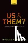 Anderson, Bridget (Deputy Director and Senior Research Fellow, Centre on Migration, Policy and Society (COMPAS), Oxford University) - Us and Them? - The Dangerous Politics of Immigration Control