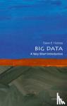 Holmes, Dawn E. (Faculty Member, Department of Statistics and Applied Probability, University of California, Santa Barbara) - Big Data: A Very Short Introduction