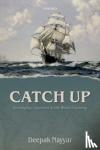 Nayyar, Deepak (Emeritus Professor of Economics, Jawaharlal Nehru University, New Delhi and former Distinguished University Professor of Economics, New School for Social Research, New York) - Catch Up