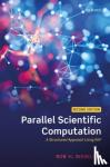 Bisseling, Rob H. (Professor in scientific computing, Professor in scientific computing, Mathematics Institute, Utrecht University) - Parallel Scientific Computation - A Structured Approach Using BSP