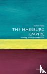 Rady, Martyn (Masaryk Professor of Central European History at University College London) - The Habsburg Empire: A Very Short Introduction - A very short introduction