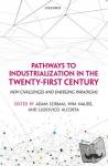  - Pathways to Industrialization in the Twenty-First Century - New Challenges and Emerging Paradigms