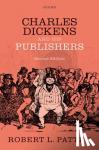 Patten, Professor Robert L. (Senior Research Fellow, Lynette S. Autrey Professor in Humanities, Rice University) - Charles Dickens and His Publishers