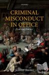 Horder, Jeremy (Professor of Criminal Law, London School of Economics.) - Criminal Misconduct in Office - Law and Politics