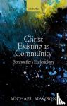 Mawson, Michael (Senior Lecturer in the Department of Divinity and Religious Studies, Senior Lecturer in the Department of Divinity and Religious Studies, University of Aberdeen) - Christ Existing as Community - Bonhoeffer's Ecclesiology