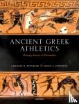 Stocking, Charles H. (Associate Professor, Classical Studies, Associate Professor, Classical Studies, Western University, Ontario), Stephens, Susan A. (Sara Hart Kimball Professor in the Humanities, Sara Hart Kimball Professor in the Humanities, - Ancient Greek Athletics - Primary Sources in Translation