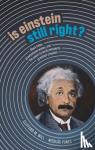 Will, Clifford M. (Distinguished Professor, Distinguished Professor, Department of Physics, University of Florida, Gainesville, FL, USA), Yunes, Nicolas (Professor, Professor, Department of Physics, University of Illinois at Urbana-Champaign, USA) - IS EINSTEIN STILL RIGHT?
