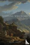 Leask, Nigel (Regius Professor of English Language and Literature, University of Glasgow) - Stepping Westward - Writing the Highland Tour c. 1720-1830