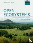 Bond, William J. (Professor Emeritus, Professor Emeritus, Department of Biological Sciences, University of Cape Town, South Africa) - Open Ecosystems