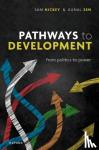 Hickey, Prof Samuel (Professor of Politics and Development, Professor of Politics and Development, Global Development Institute, University of Manchester), Sen, Prof Kunal (Director, Director, UNU-WIDER) - Pathways to Development - From Politics to Power