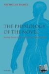 Dames, Nicholas (Theodore Kahan Professor in the Humanities, Columbia University) - The Physiology of the Novel - Reading, Neural Science, and the Form of Victorian Fiction