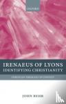 Behr, John (Dean and Professor of Patristics, Dean and Professor of Patristics, St Vladimir's Orthodox Theological Seminary, New York) - Irenaeus of Lyons