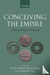  - Conceiving the Empire - China and Rome Compared